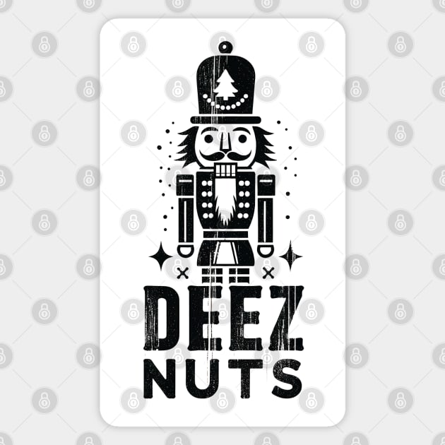 Crack Up the Holidays: Nutcracker 'Deez Nuts' Shirt | Deez Nuts T-shirt Magnet by Klimek Prints